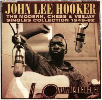 Album John Lee Hooker: The Modern, Chess & Vee-Jay Singles Collection 1949-62