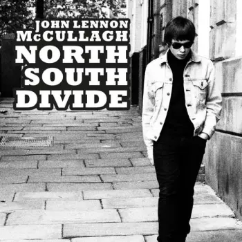 John Lennon McCullagh: North South Divide