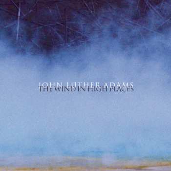 Album John Luther Adams: The Wind In High Places