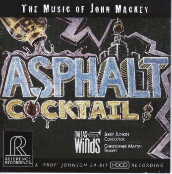 Album Dallas Wind Symphony: Asphalt Cocktail (The Music Of John Mackey)