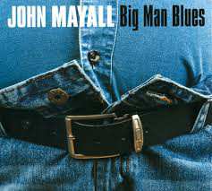 CD John Mayall: Big Man Blues