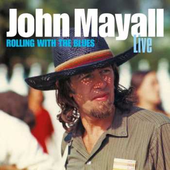 2CD John Mayall: Rolling With The Blues - Live