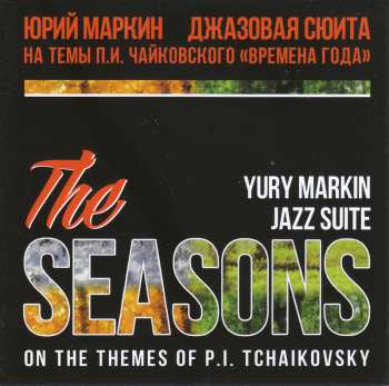 Album Peter Iljitsch Tschaikowsky: Die Jahreszeiten op.37b (in der Bearbeitung als Jazz-Suite von Yury Markin)