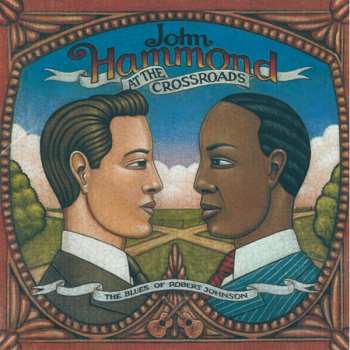 Album John Paul Hammond: At The Crossroads: The Blues Of Robert Johnson