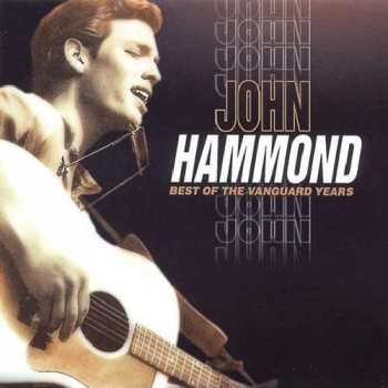 CD John Paul Hammond: Best Of The Vanguard Years