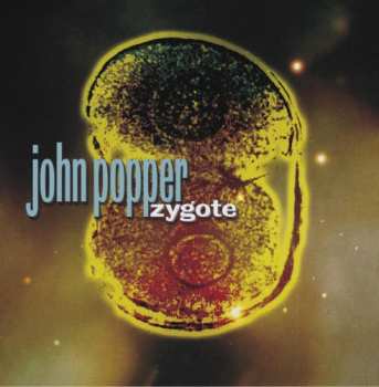 CD John Popper: Zygote