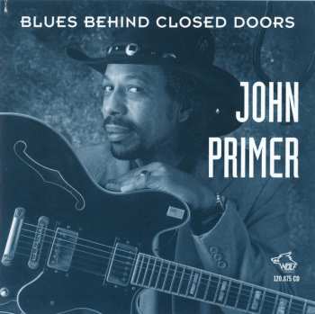 CD John Primer: Blues Behind Closed Doors