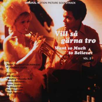Album Johnny Nash: Vill Så Gärna Tro - Want So Much To Believe Vol. 2 (Original Motion Picture Soundtrack)