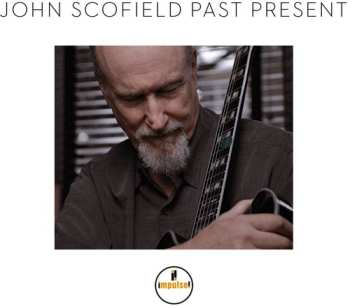 Album John Scofield: Past Present