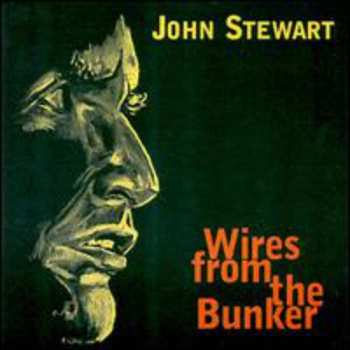 Album John Stewart: Wires From The Bunker