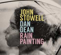 Album John Stowell: Rain Painting