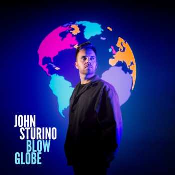 Album John Sturino: Blow Globe