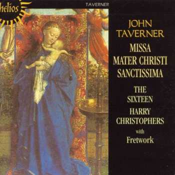 Album The Sixteen: Missa Mater Christi Sanctissima