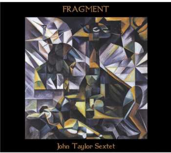 Album John Taylor Sextet: ...Fragment
