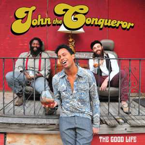 LP John The Conqueror: The Good Life