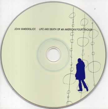 CD John Vanderslice: Life And Death Of An American Fourtracker