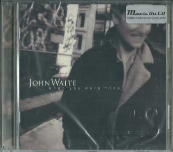 CD John Waite: When You Were Mine