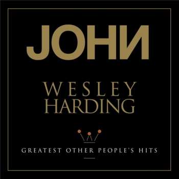 Album John Wesley Harding: Greatest Other People's Hits