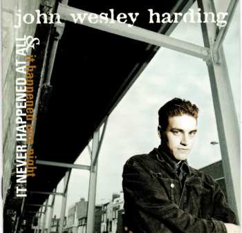 2CD John Wesley Harding: It Happened One Night & It Never Happened At All