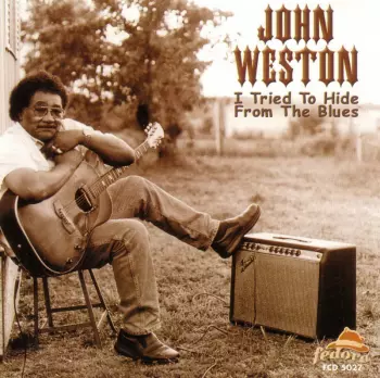 John Weston: I Tried To Hide From The Blues
