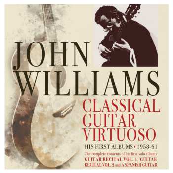 Album John Williams: Classical Guitar Virtuoso: His First Albums 1958-61