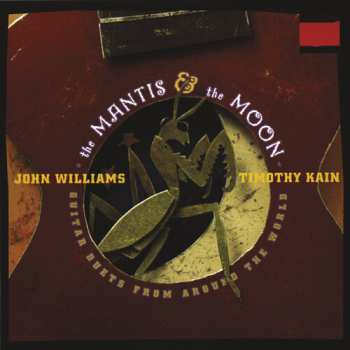 Album John Williams: The Mantis And The Moon (Guitar Duets From Around The World)