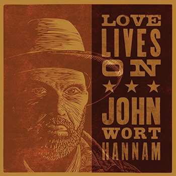 Album John Wort Hannam: Love Lives On