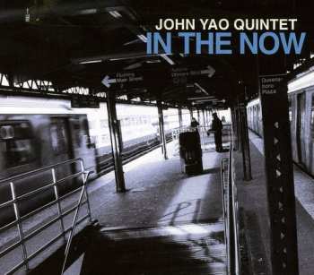 Album John Yao Quintet: In The Now