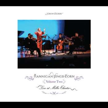 CD John Zorn: Hannigan Sings Zorn Volume Two Live At Miller Theatre