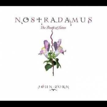 Album John Zorn: Nostradamus (The Death Of Satan)