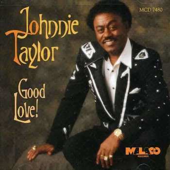 Album Johnnie Taylor: Good Love!