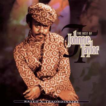 Album Johnnie Taylor: Rated X-Traordinaire: The Best Of Johnnie Taylor