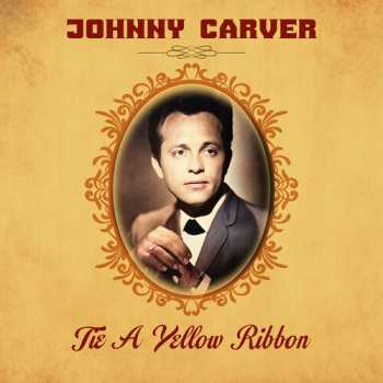 Album Johnny Carver: Tie A Yellow Ribbon Around The Old Oak Tree