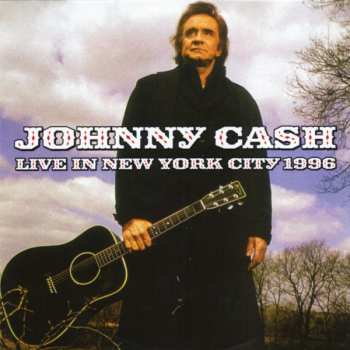 Album Johnny Cash: Live In New York City 1996
