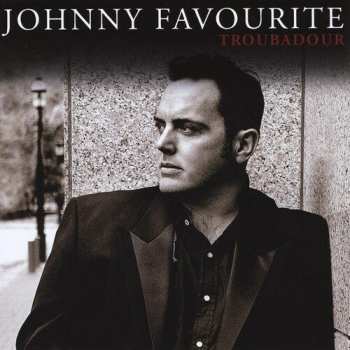 Album Johnny Favourite: Troubadour