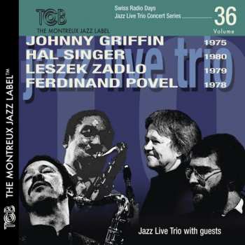 Album Johnny Griffin: Swiss Radio Days Jazz Live Trio Concert Series Vol.36