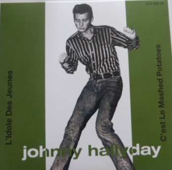 SP Johnny Hallyday: L'idole Des Jeunes/C'est Le Mashed Potatoes LTD | NUM | CLR