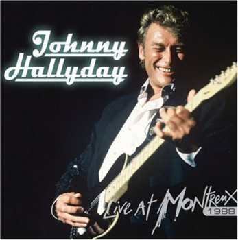Album Johnny Hallyday: Live At Montreux 1988