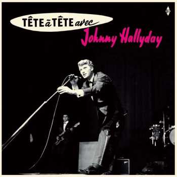 LP Johnny Hallyday: Tête À Tête Avec Johnny Hallyday LTD | CLR