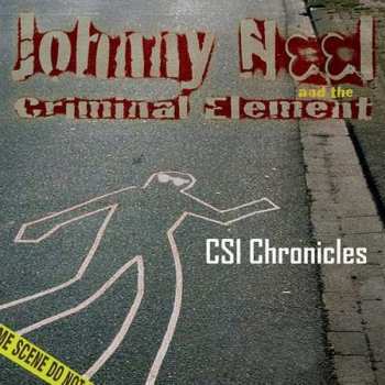 Album Johnny Neel And The Criminal Element: CSI Chronicles