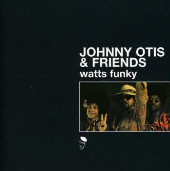 CD Johnny Otis & Friends: Watts Funky