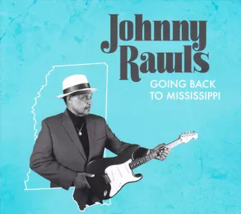 Johnny Rawls: Going Back To Mississippi