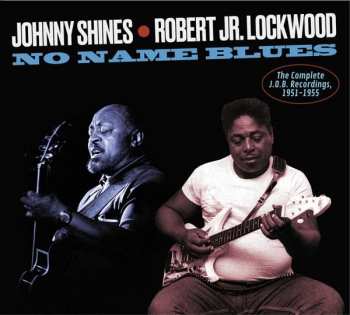 CD Johnny Shines: No Name Blues - The Complete J.O.B Recordings, 1951-1955 DIGI