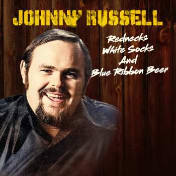 Album Johnny Russell: Rednecks, White Socks And Blue Ribbon Beer