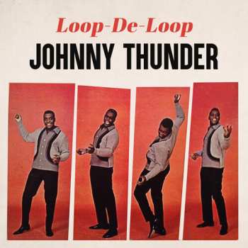 CD Johnny Thunder: Loop de Loop - The Very Best Of Johnny Thunder