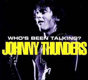 2CD Johnny Thunders: Who's Been Talking?