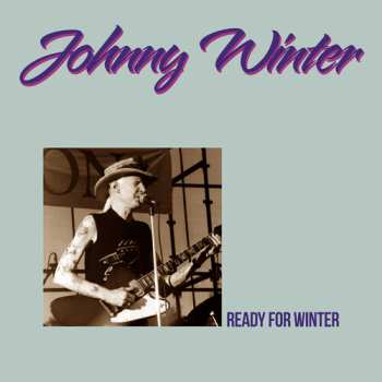 Album Johnny Winter: Ready For Winter 
