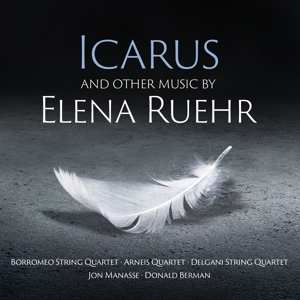 CD Jon Manasse: Icarus And Other Music By Elena Ruehr