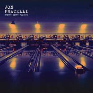 CD Jon Fratelli: Bright Night Flowers