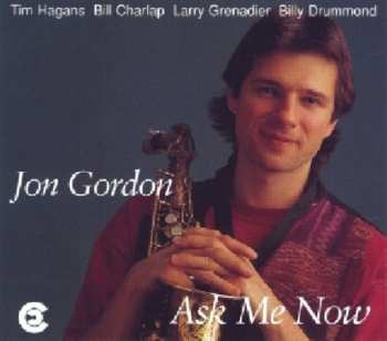 Album Jon Gordon Quintet: Ask Me Now